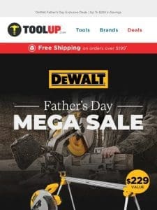 DeWalt Father’s Day Mega Sale! Up To $200 in Savings
