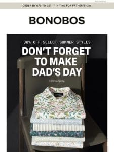 Don’t Forget Dad’s Gift | 30% Off Select Styles
