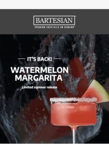 Don’t Miss out! The Watermelon Margarita is Back!