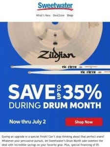 Drum Up Some Savings During Drum Month!