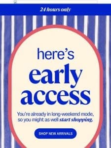 EARLY ACCESS: new arrivals (!!)