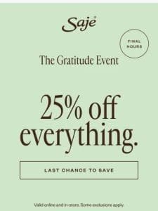 ENDS SOON: 25% off everything