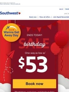 ENDS TODAY! $53 sale fares ? for our 53rd b-day! ?