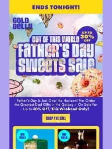 ENDS TONIGHT: 30% Off Father’s Day Sweets!