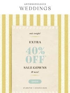 ENDS TONIGHT: Extra 40% off