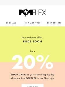 EXCLUSIVE: Earn 20% Shop Cash ✨