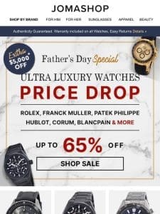 EXTRA $5，000 OFF Rolex， Patek Philippe & MORE!