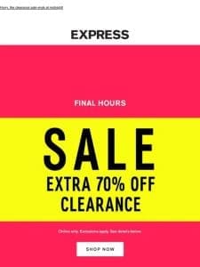 EXTRA 70% OFF   FINAL HOURS