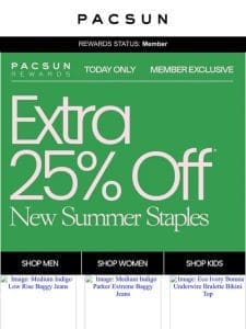 Early Access Final Hrs: Extra 25% Off New Summer Staples