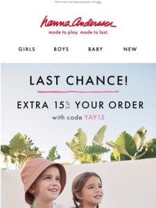 Ends Today! Last Chance For EXTRA 15% OFF