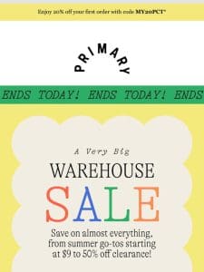 Ends Today   Summer go-to’s from $9 in the Warehouse sale