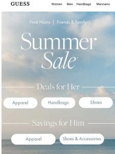 Ends Tonight: Friends & Family Summer Sale