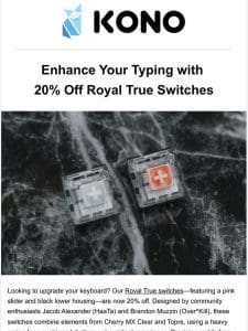 Enhance Your Typing with 20% Off Royal True Switches ?