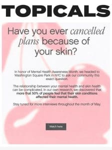 Ever canceled plans because of your skin?