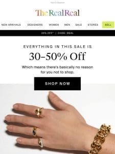 Everything in this sale is 30–50% off