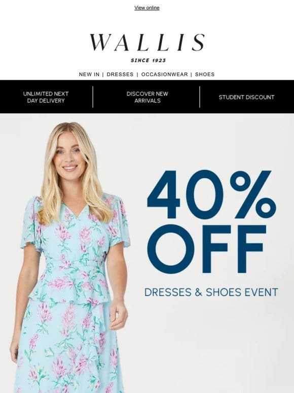 Explore our 40% off dresses & shoes event!