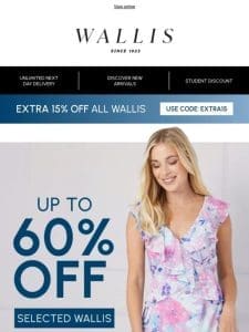 Extra 15% off Wallis ends tomorrow， don’t miss out