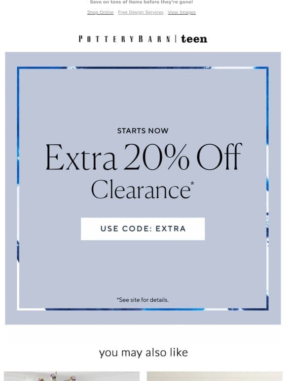 Extra 20% Off Clearance Starts Now!