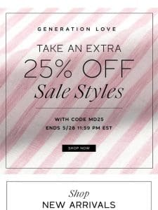 Extra 25% OFF Sale Starts Now!