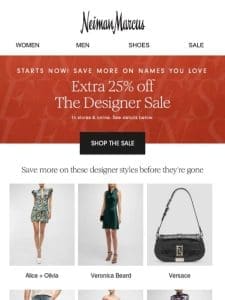 Extra 25% off sale starts now! Includes The Designer Sale