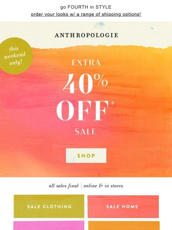 Extra 40% OFF sale starts NOW!