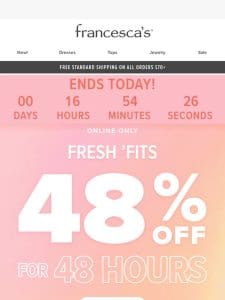 FINAL DAY: 48 HOURS | 48% OFF