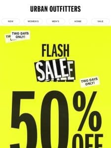 FINAL DAY: 50% OFF FLASH SALE