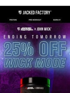 FINAL DAY – Wick Mode $29.99!