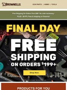 FINAL DAY for FREE shipping on orders $99+