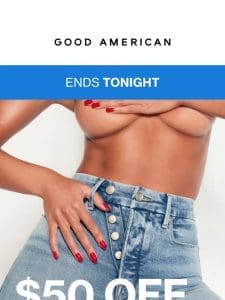 FINAL HOURS: $50 OFF ALL JEANS $119 OR MORE