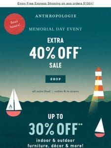 FINAL HOURS: Extra 40% Off Sale + more!