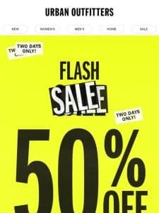 FLASH SALE! 50% Off Select Styles