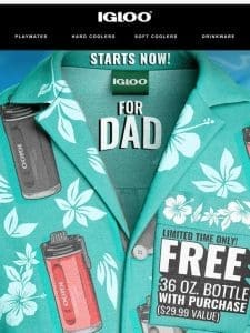 FREE 36 Oz Bottle for the world’s coolest Dad.