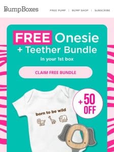 FREE BABY BUNDLE in your 1st Bump Box ($100+ value)