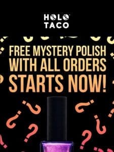 FREE? Mystery Polish ? Starts Now!