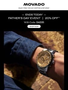 Father’s Day Event ends today – enjoy 20% off