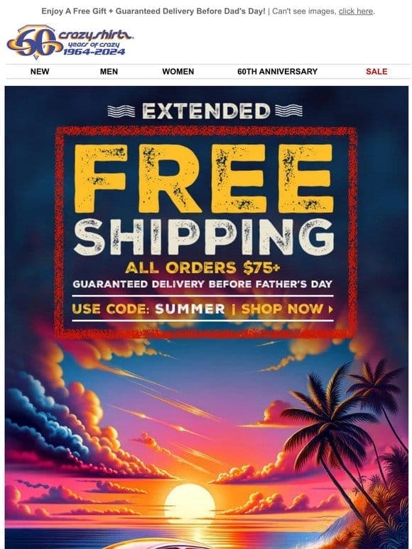 Father’s Day FREE Shipping   EXTENDED