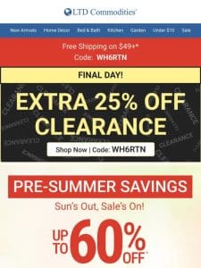 Final Day! Extra 25% Off Clearance + 200+ Items on SALE