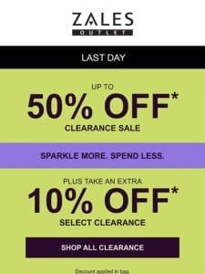 Final Day  Take an EXTRA 10% Off* Select Clearance