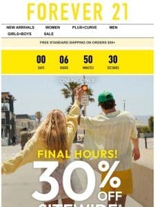 ? Final Hours! 30% Off Sitewide