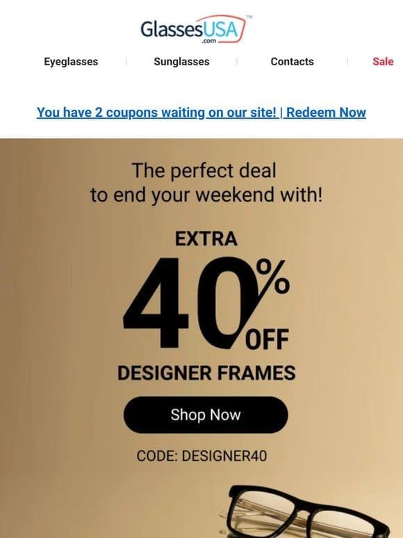 ? Final hours: 40% off designer frames ???
