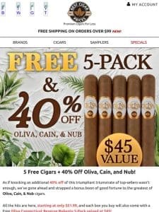 ? Free 5-Pack + 40% Off Oliva， Cain， and Nub ???