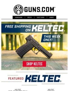 ? Free Shipping On KelTec – SHOP NOW! ?