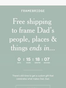 Free shipping by Father’s Day ends today