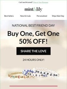 Friendship Day Flash Sale: Buy One， Get One 50% Off!