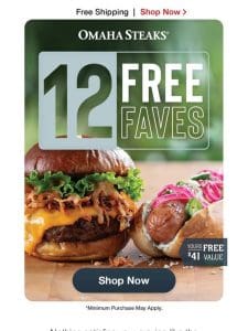 Get 12 FREE faves， plus FREE shipping.