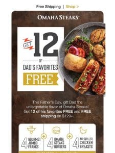 Get 12 of Dad’s favorites FREE!