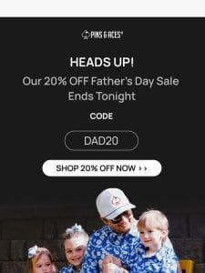 Get a Last Minute Father’s Day 20% OFF