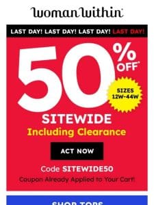 Going， Going， Gone… 50% Off SITEWIDE!