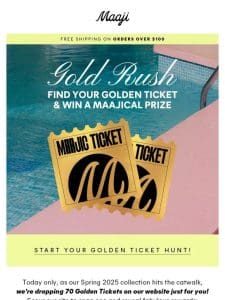 ? Golden Tickets hidden across our site—join the Maajical hunt!